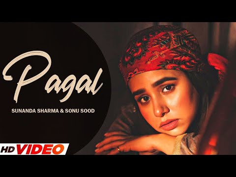 Pagal (HD Video) | Sunanda Sharma | Sonu Sood | New Punjabi Song 2024 | Latest Punjabi Song 2024