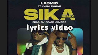 Lasmid ft. Kuami Eugene - Sika remix ( lyrics video)