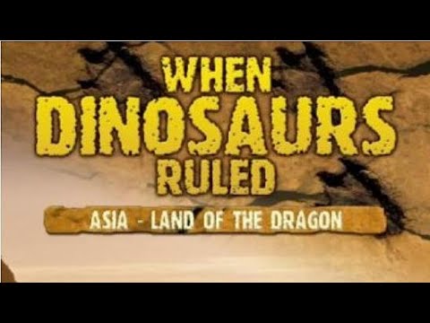 When Dinosaurs Ruled - Ep 6 Land of the Dragon (2000)