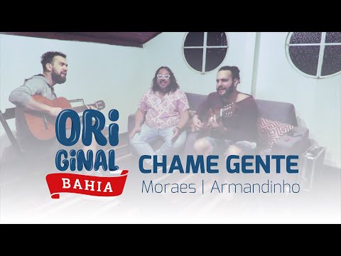 Original Bahia - Chame Gente (acústico)
