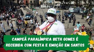 Campeã paralímpica Beth Gomes é recebida com festa e emoção em Santos
