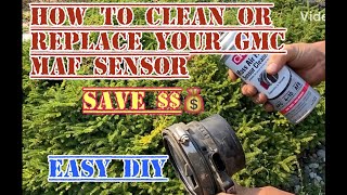 GMC MAF Sensor Cleaning or Replacing