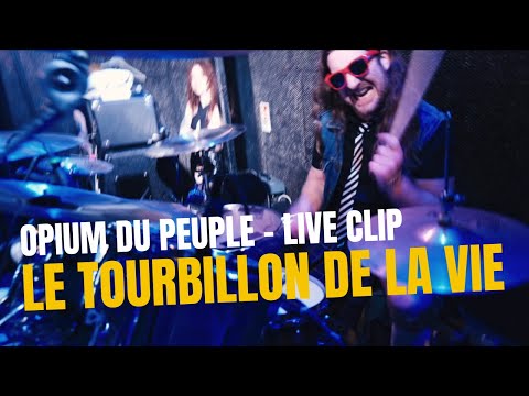 OPIUM DU PEUPLE - Le Tourbillon de la vie (Live Clip)