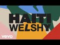 Welshy - Haiti (Audio)