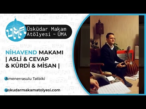Nihavend Makamı - Asli & Cevap & Kürdi & Misan - | UMA Üsküdar Makam Atölyesi