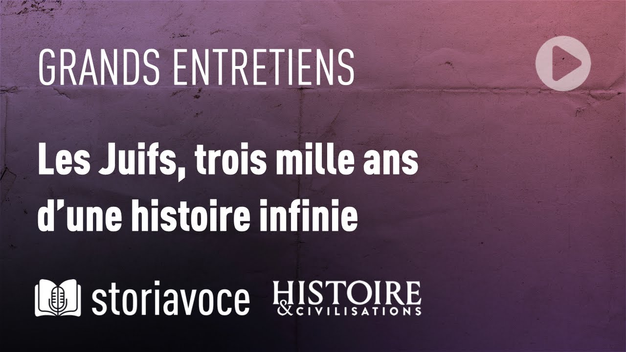 Les Juifs : trois mille ans d'une histoire infinie, avec Pierre Savy