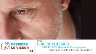 DLVD #3 - Eric Dexheimer, Maison Signatures, sujets sensibles : Écrire l'invisible