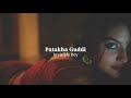 Patakha Guddi (slowed + reverb) - Invisible Boy