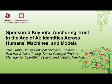 Sponsored Keynote: Anchoring Trust in the Age of AI - Yuan Tang & Anjali Telang