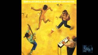 Kusturica &amp; The No Smoking Orchestra   Unza Unza Time