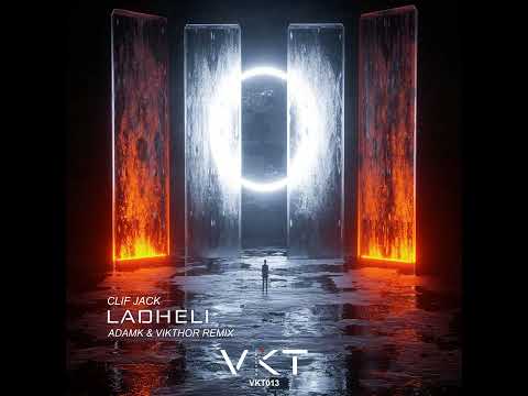 Clif Jack - Ladheli (AdamK And Vikthor Remix)