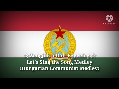 Zengjük a Dalt Egyveleg - Hungarian Communist Medley (Lyrics)