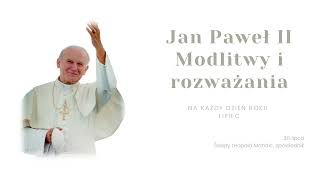 30 lipca | Święty Leopold Mandic, spowiednik | Jan Paweł II | Modlitwy i rozważania na każdy dzień