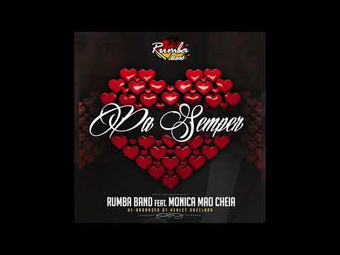Rumba Band - Pa Semper Ft. Monica Mao Cheia