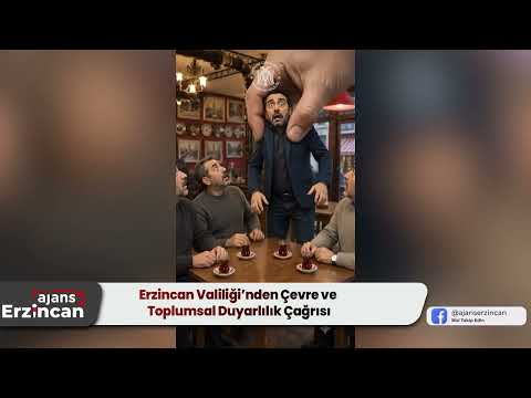 Erzincan Valiliği’nden Çevre ve Toplumsal Duyarlılık Çağrısı