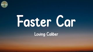 Faster Car - Loving Caliber (Lyrics)