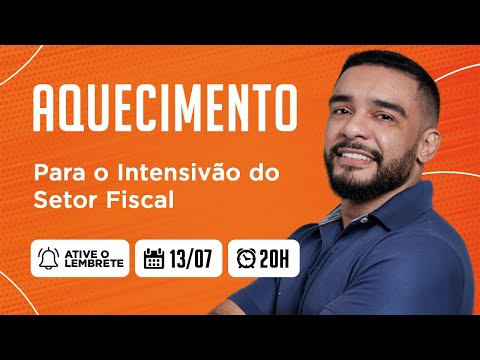 Aula de Aquecimento para o Intensivão do Setor Fiscal 2.0.