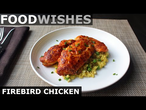 Firebird Chicken - Food Wishes