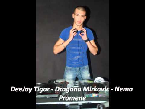 DeeJay Tigar - Dragana Mirkovic - Nema Promene