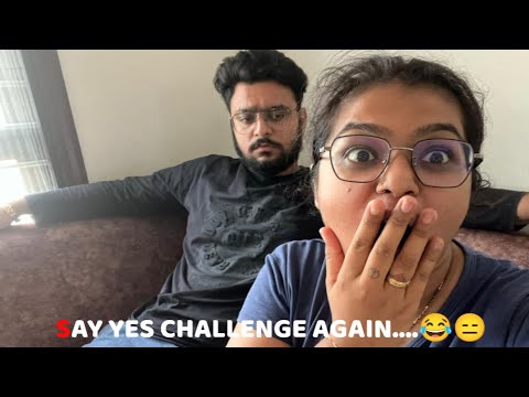 SAY YES CHALLENGE AGAIN WITH KRUPESH😛😅