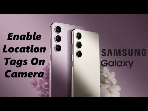 How To Enable Location Tags In Camera On Samsung Galaxy Phones