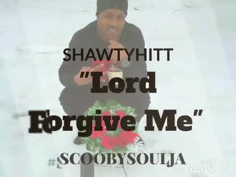 ShawtyHitt - Lord Forgive Me