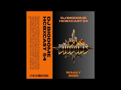 HCBXCast Vol 54 - DJ Biodome - 10th May 2025 7pm (UK Time)