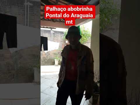 palhaço abobrinha .....Pontal do Araguaia mt