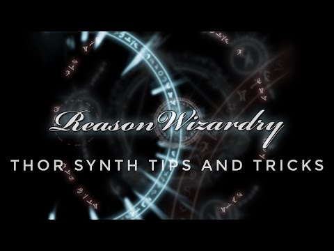 Reason Wizardry - Thor Tips and Tricks