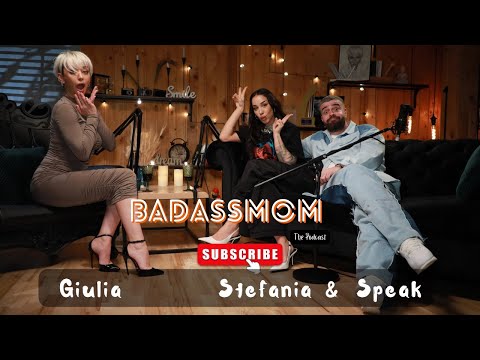 #14 | BADASSMOM - The Podcast | Stefania si Speak: Cu toata dragostea inainte!