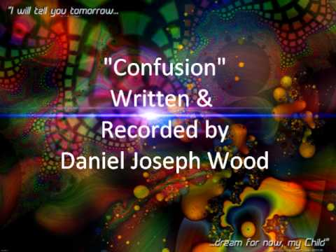 Confusion by Daniel Joseph Wood