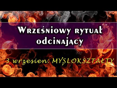 Wielki wrześniowy rytuał odcinający 3 -Myślokształty  03.09.2021