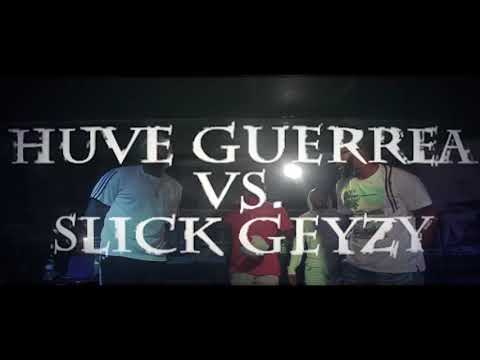 Huve Guerrero vs Slick Geyzy