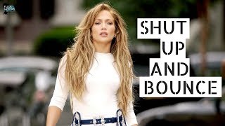 Shut Up and Bounce feat Jennifer Lopez