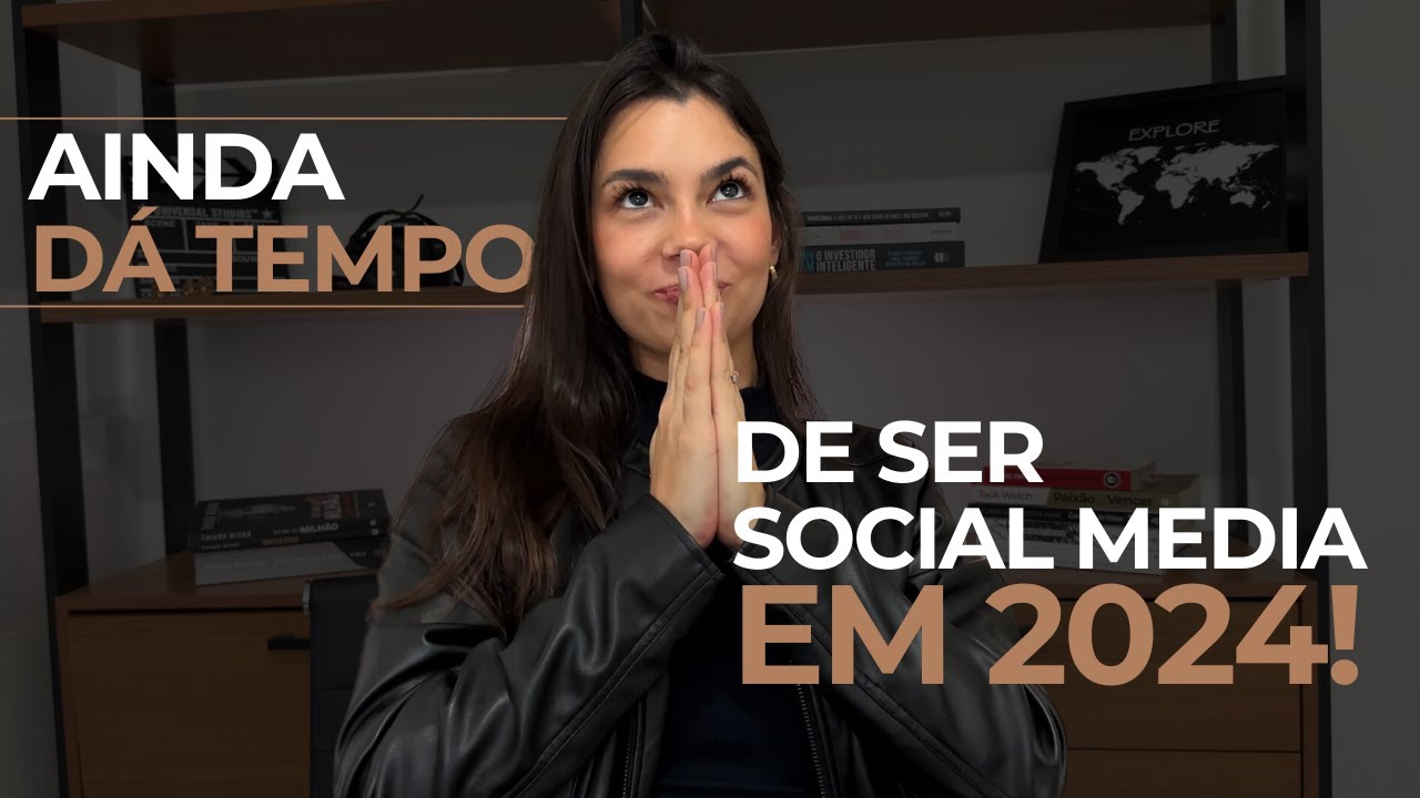 5 coisas que eu faria se quisesse me tornar um SOCIAL MEDIA EM 2024!