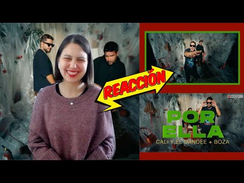 REACCIÓN a Cali Y El Dandee & Boza - Por Ella