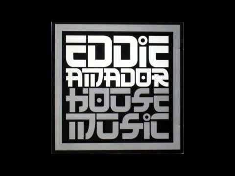 Eddie Amador - Not everyone understand HOUSE MUSIC (Extended Mix)