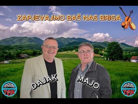 Dajak i Majo - Zapjevajmo baš nas briga - Novo 2025 