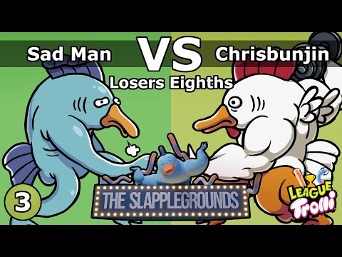 The Slapplegrounds #3 (Losers Eighths) - Sad Man Fish Man vs Chrisbunjin