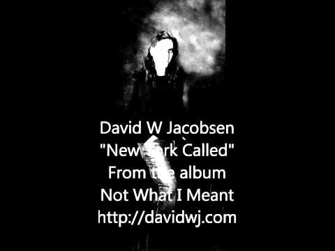 David W Jacobse - New York Called