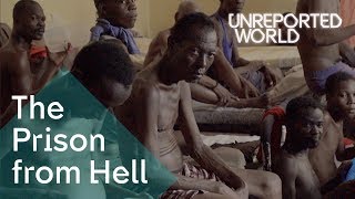 Haiti&#39;s prison from hell | Unreported World