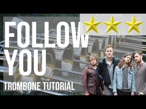 How to play Follow You by Imagine Dragons on Trombone (Tutorial)