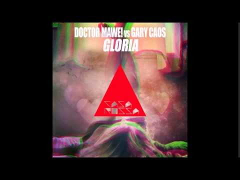 Gary Caos, Doctor Mawe! - Gloria (Original Mix)