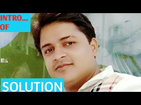 Solution || Introduction , Types of Solution | Solute & Solvents , Homo and Heterogeneous solutions