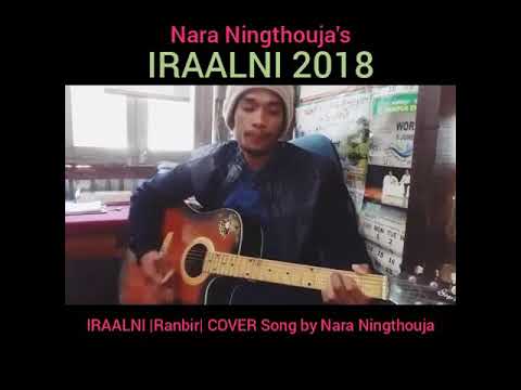 IRAANLI |Ranbir Thouna| Cover song by Nara Ningthoujam