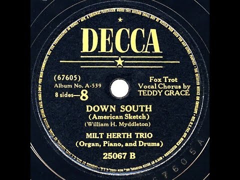 1940 Milt Herth Trio - Down South (American Sketch) (Teddy Grace, vocal)