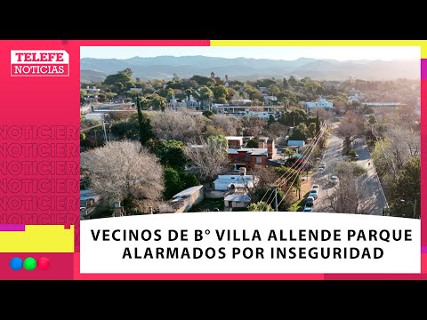 Vecinos denuncian OLA DE ROBOS e inseguridad en barrio Parque Villa Allende