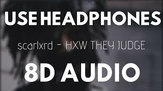scarlxrd - HXW THEY JUDGE. (8D AUDIO) |