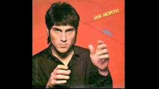 Ian North - If You Gotta Go/She Kills Me/Tran-sister