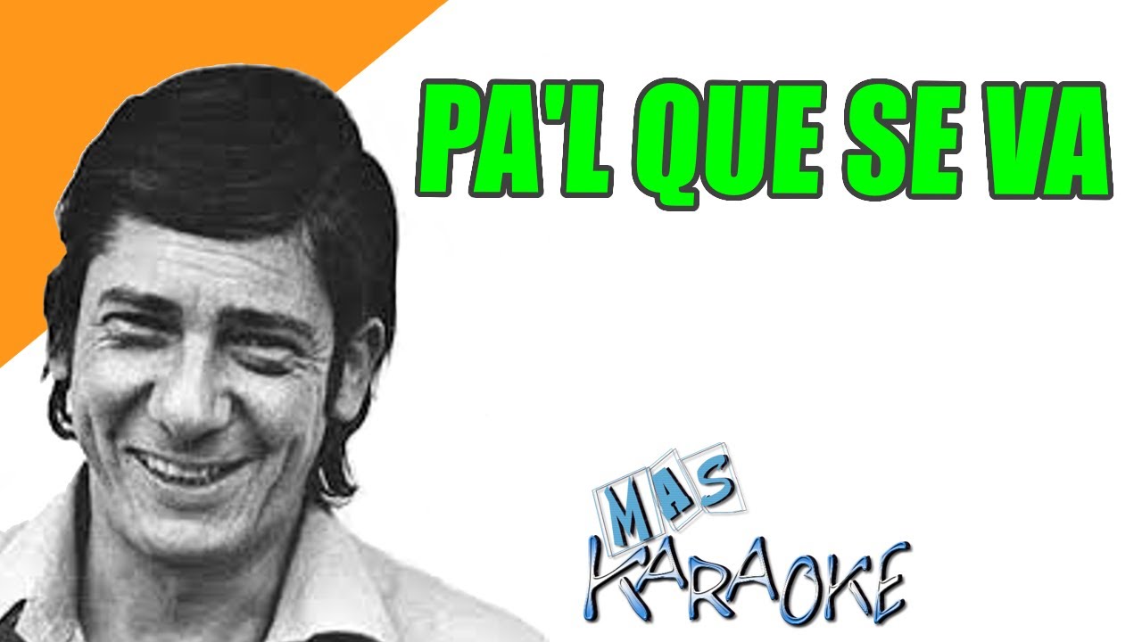 PA'L QUE SE VA